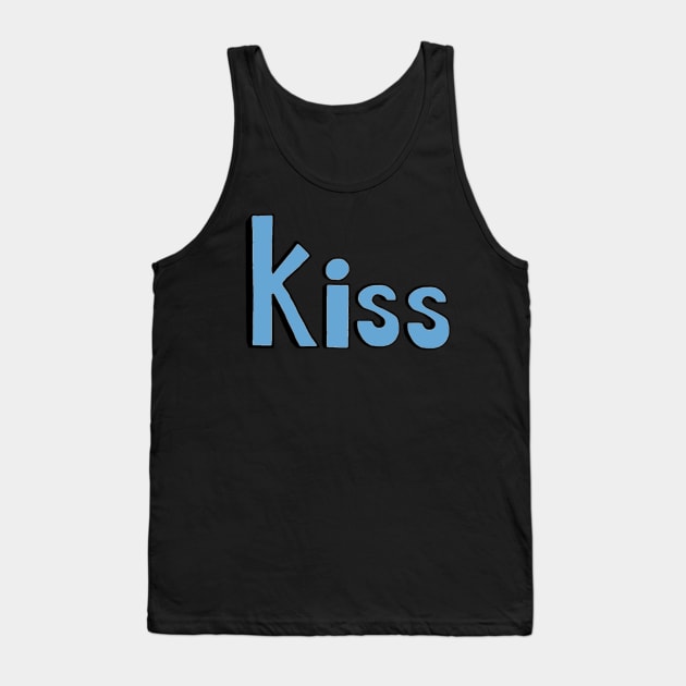 This is the word KISS Tank Top by Embracing-Motherhood